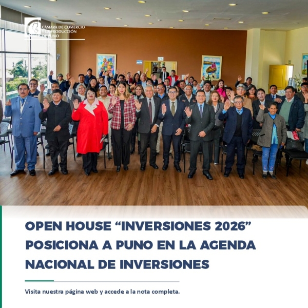 OPEN HOUSE “INVERSIONES 2026” FORTALECE LA ATRACCIÓN DE CAPITALES EN PUNO